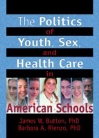 Politics of Youth, Sex, and Health Care in American Schools