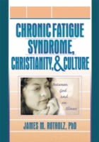 Chronic Fatigue Syndrome, Christianity, and Culture