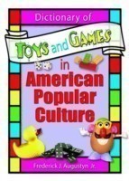 Dictionary of Toys and Games in American Popular Culture