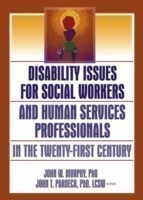 Disability Issues for Social Workers and Human Services Professionals in the Twenty-First Century