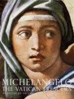 Michelangelo: the Vatican Frescoes