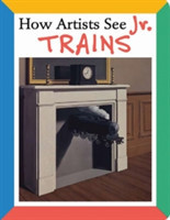 How Artists See Jr: Trains