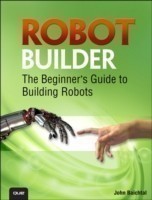 Robot Builder: The Beginner's Guide to Building Robots