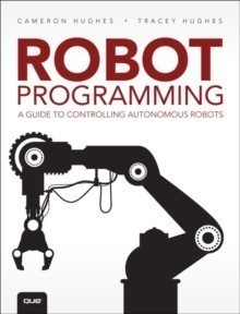 Robot Programming : A Guide to Controlling Autonomous Robots