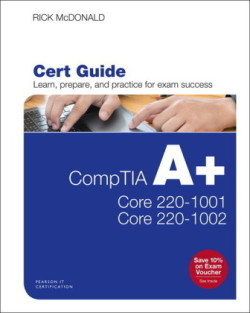 CompTIA A+ Core 1 (220-1001) and Core 2 (220-1002) Cert Guide