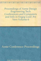 PROCEEDINGS OF ASME DESIGN ENGINEERING TECH CONFERENCES AND COMPUTERS AND INFO IN ENGRG CONF: PRT VE (IX0514)