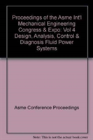 PROCEEDINGS OF THE ASME INTERNATIONAL MECHANICAL ENGINEERING CONGRESS 7 EXPOSITION (IMECE2007) - VOLUME 4, DESIGN ANALYSIS CONTROL AND DIAGNOSIS OF FLUID POWER SYSTEMS (G01341)