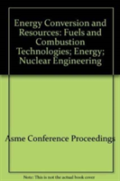 ENERGY CONVERSION AND RESOURCES: FUELS AND COMBUSTION TECHNOLOGIES; ENERGY; NUCLEAR ENGINEERING (H01293)