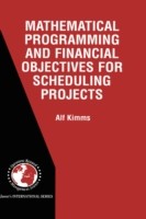 Mathematical Programming and Financial Objectives for Scheduling Projects