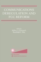 Communications Deregulation and FCC Reform: Finishing the Job