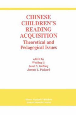 Chinese Children’s Reading Acquisition Theoretical and Pedagogical Issues