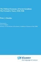 Political Economy of Soviet Socialism: the Formative Years, 1918-1928