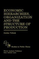 Economic Hierarchies, Organization and the Structure of Production