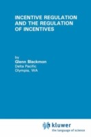 Incentive Regulation and the Regulation of Incentives