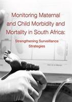 Monitoring Maternal and Child Morbidity and Mortality in South Africa