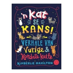 ’n Kat se kans!: Verhale van vurige en kordate katte