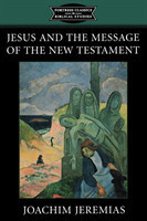 Jesus and the Message of the New Testament