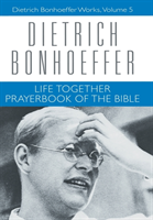 Life Together and Prayerbook of the Bible