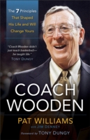 Coach Wooden – The 7 Principles That Shaped His Life and Will Change Yours