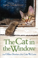 Cat in the Window – And Other Stories of the Cats We Love