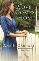 Love Comes Home – A Novel