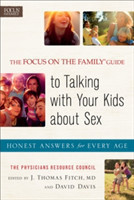 Focus on the Family® Guide to Talking with Y – Honest Answers for Every Age