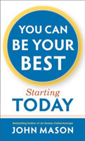 You Can Be Your Best--Starting Today