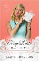 Every Bride Has Her Day A Novel