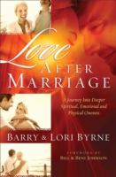 Love After Marriage – A Journey Into Deeper Spiritual, Emotional and Sexual Oneness
