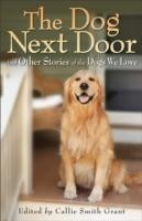 Dog Next Door – And Other Stories of the Dogs We Love