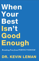 When Your Best Isn`t Good Enough – Breaking Free from Perfectionism