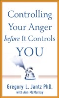 Controlling Your Anger Before it Controls You