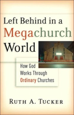 Left Behind in a Megachurch World