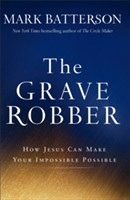 Grave Robber – How Jesus Can Make Your Impossible Possible