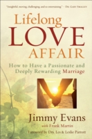 Lifelong Love Affair – How to Have a Passionate and Deeply Rewarding Marriage