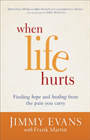When Life Hurts – Finding Hope and Healing from the Pain You Carry