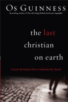 Last Christian on Earth – Uncover the Enemy`s Plot to Undermine the Church