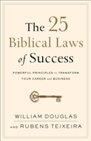 25 Biblical Laws of Success – Powerful Principles to Transform Your Career and Business