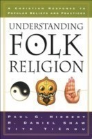 Understanding Folk Religion – A Christian Response to Popular Beliefs and Practices