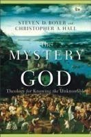 Mystery of God – Theology for Knowing the Unknowable