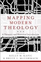 Mapping Modern Theology - A Thematic and Historical Introduction