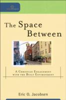 Space Between – A Christian Engagement with the Built Environment