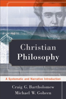 Christian Philosophy – A Systematic and Narrative Introduction