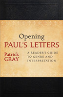 Opening Paul`s Letters – A Reader`s Guide to Genre and Interpretation