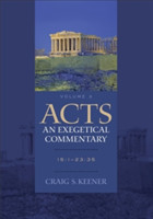 Acts: An Exegetical Commentary – 15:1–23:35