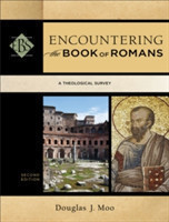 Encountering the Book of Romans – A Theological Survey
