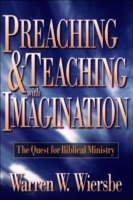 Preaching and Teaching with Imagination – The Quest for Biblical Ministry