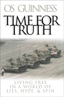 Time for Truth – Living Free in a World of Lies, Hype, and Spin