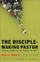 Disciple–Making Pastor – Leading Others on the Journey of Faith