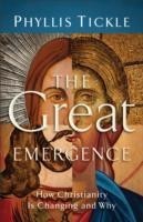 Great Emergence – How Christianity Is Changing and Why